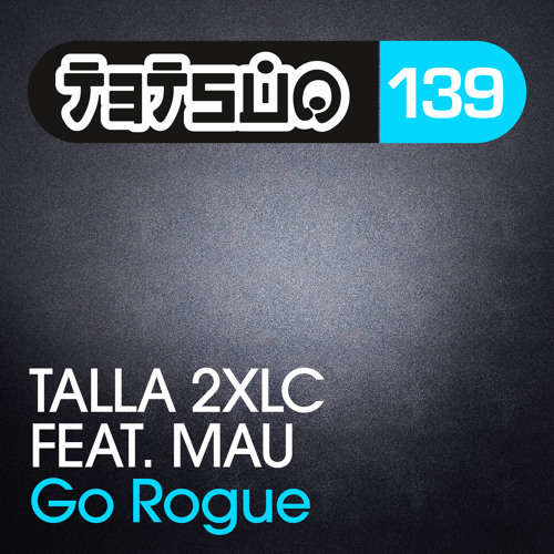 Talla 2XLC feat. Mau - Go Rogue (Taipei 101 mix)