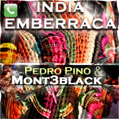 Mont3black ft. Pedro Pino - India Emberracá [Original mix]