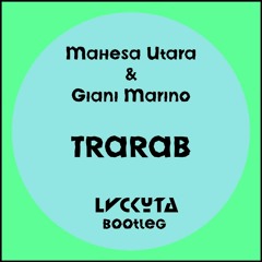 Mahesa Utara & Gianni Marino - Trarab (Lvckyta Bootleg)