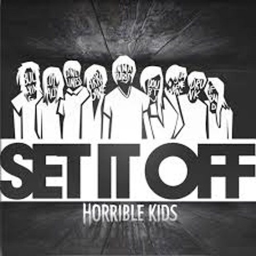 Set It Off : Horrible Kids