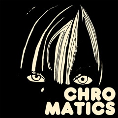 CHROMATICS / LADY
