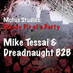Bloody Pit Of A Party Set W Mike Tessai And Dreadnaught