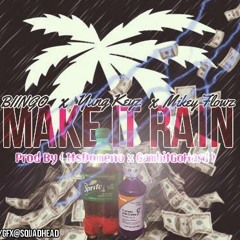 Biingo - Make It Rain Ft. Yung Keyz x Mikey Flowz (Prod By @GambitGoHard x @ItsDomeno)