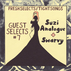 Tight Songs - Guest Selects Mix #7: Suzi Analogue + Swarvy