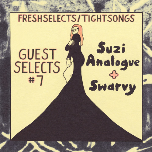 Tight Songs - Guest Selects Mix #7: Suzi Analogue + Swarvy