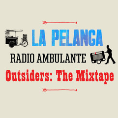 La Pelanga at Radio Ambulante Live: Outsiders