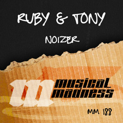 Ruby & Tony - Noizer (Original Mix) @ Out NOW !!!