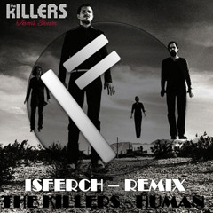 The Killers Human - ISFERCH Remix