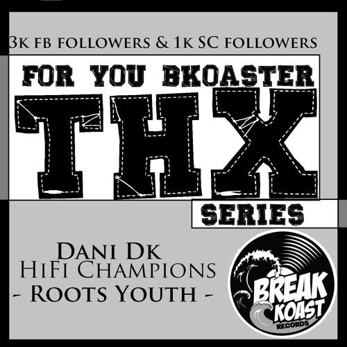 [Dani DK] HiFi Champions - Roots Youth (Break Koast records)