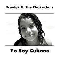 Driedijk Ft. The Chakacha's - Yo Soy Cubano (remastered Radio Mix)