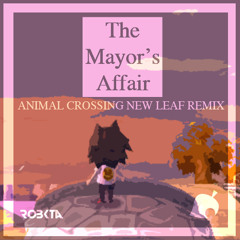The Mayor's Affair (Animal Crossing New Leaf Remix)[FREE DOWNLOAD]