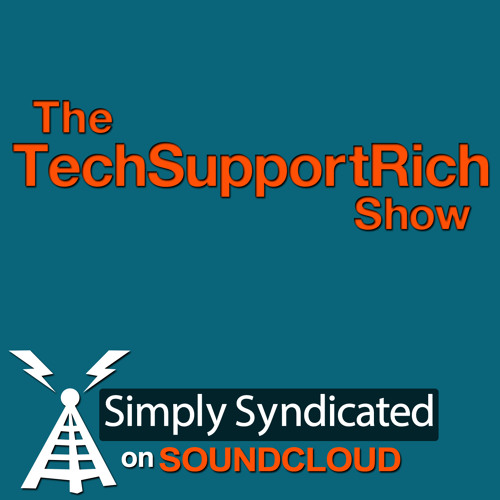 The TechSupportRich Show Ep. 20 - Purely Filler
