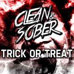 Clean & Sober - Trick Or Treat