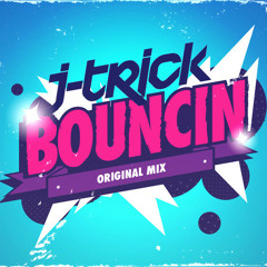 J-Trick - Bouncin