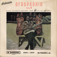 Afrophonia Vol. 2 1968 - 1982: Black Atlantic Rhythms from Cuba to Angola