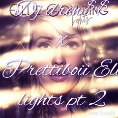 Dj_drew$$ X Prettiboii Eli lights pt2