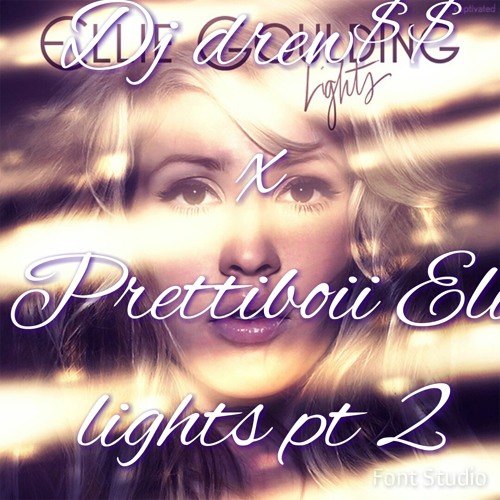 Dj_drew$$ X Prettiboii Eli lights pt2