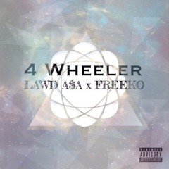 Lawd Asa x Freeko - 4Wheeler