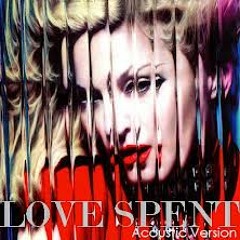 Love Spent (William Orbit Mash Experiment Her-issue Re-Edit)