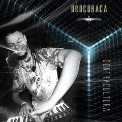 Urucubaca - ContraCultura (Astrancer RMX)