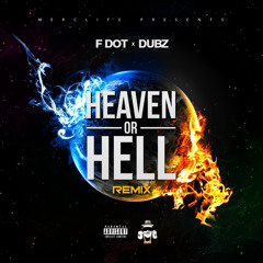 Heaven Or Hell (REMIX) FDOT. FT. DUBZ