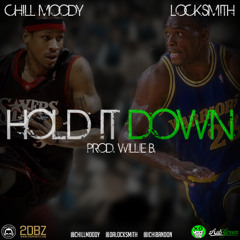 Chill Moody & Locksmith - "Hold It Down" (prod. Willie B) [PREMIERE]