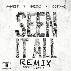 A-West x Guidi x Coty-O "Seen It All" Remix Jeezy Ft Jay Z
