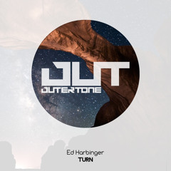 Ed Harbinger - Turn (Outertone Free Release)