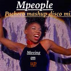 MPEOPLE - MOVIN' ON UP (PACHECO PRIVATE MASHUP REMIX)
