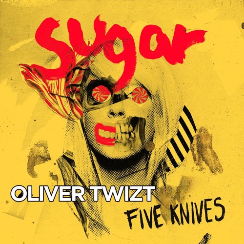 Five Knives - Sugar (Oliver Twizt Remix)