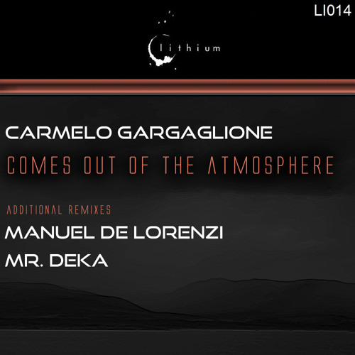 Carmelo Gargaglione - Come Out Of The Atmosphere (Manuel De Lorenzi Novi Remix)