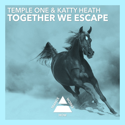 HTW0031 : Temple One & Katty Heath - Together We Escape (Original Mix)