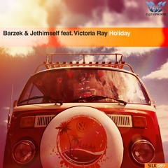 Barzek & Jethimself feat. Victoria Ray - Holiday (Vocal Mix)