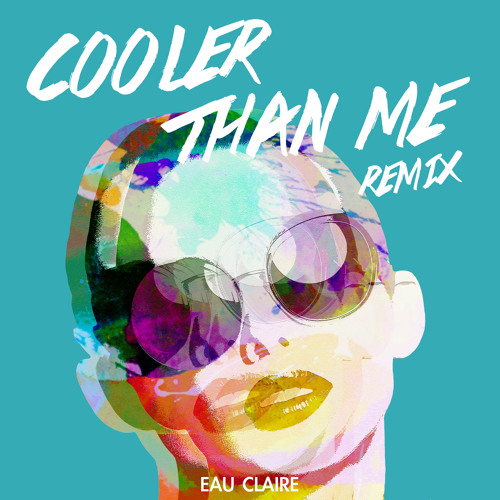 Mike Posner - Cooler Than Me (Eau Claire Remix)