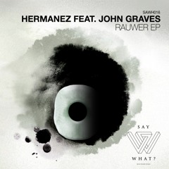 Hermanez feat. John Graves - Rauwer (Original Mix)