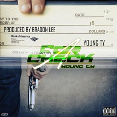 Young Ty "For A Check" Prod By Brandon Lee