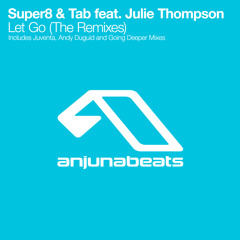 Super8 & Tab feat. Julie Thompson - Let Go (Juventa Remix) (Anjunabeats)