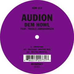 03 Audion - Dem Howl Feat Troels Abrahamsen - Michael Mayer Mix