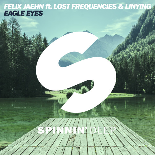 Felix Jaehn Feat. Lost Frequencies & Linying - Eagle Eyes (Original Mix)
