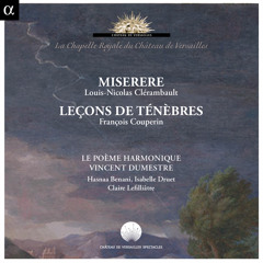 Clérambault - Miserere Mei Deus - Le Poème Harmonique & Vincent Dumestre