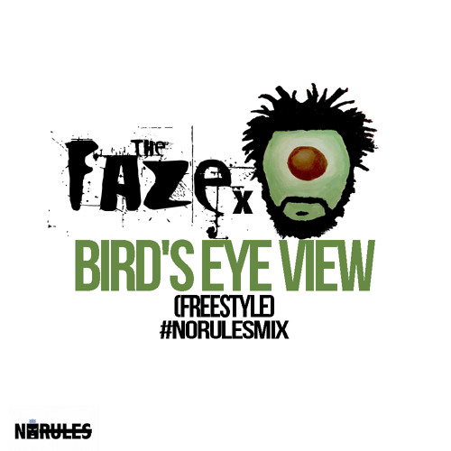 The Faze Ft Pheo - Birds Eye View (Freestyle)