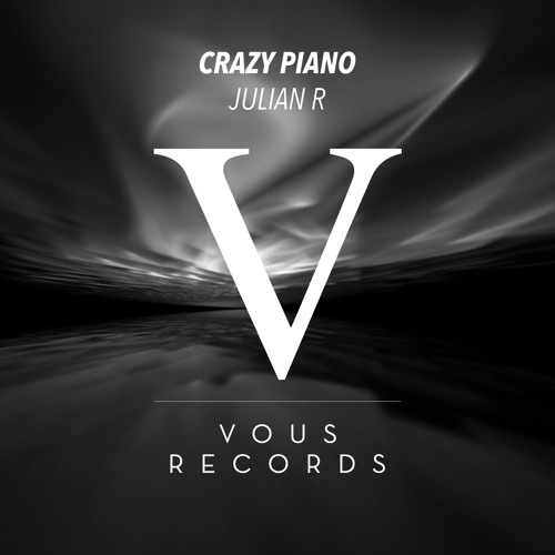 Julian R - Crazy Piano (Original Mix)