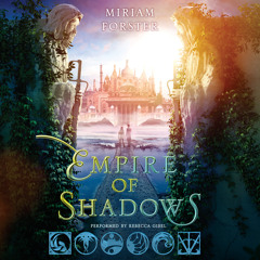 EMPIRE OF SHADOWS by Miriam Forster