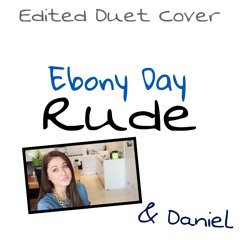 RUDE Ebony Day (Magic) Edited Duet Cover