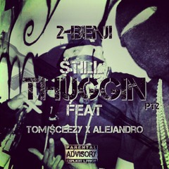 2-BENJi - $Till Thuggin ft Alejandro x Tom $ceezy