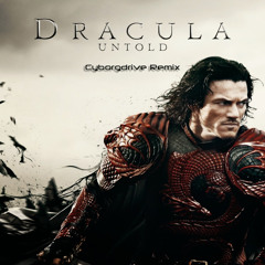 Dracula Untold (Cyborgdrive Remix)