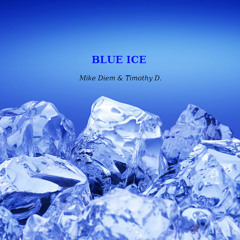 Mike Diem & Timothy D. - Blue Ice (Original Mix)