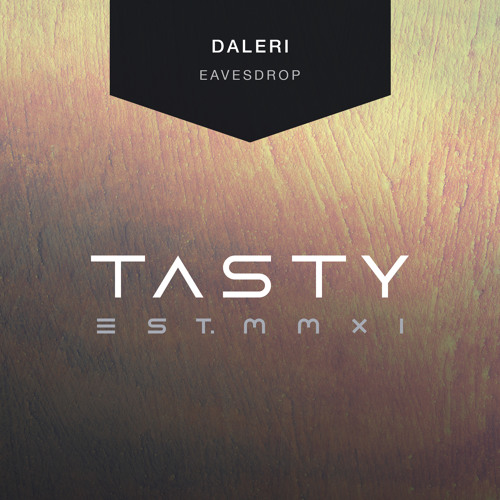 Stream Daleri Eavesdrop by Tasty Listen online for free on SoundCloud
