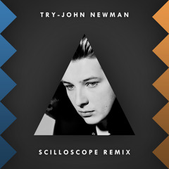 Try - John Newman (Scilloscope Remix)