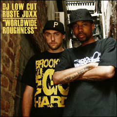 Dj Low Cut feat. Ruste Juxx - Worldwide Roughness